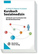 Kursbuch Sozialmedizin - Rainer Diehl, Alfred Groner, Erika Gebauer
