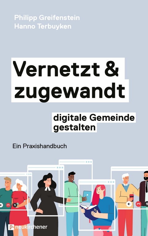 Vernetzt und zugewandt - digitale Gemeinde gestalten -  Philipp Greifenstein,  Hanno Terbuyken