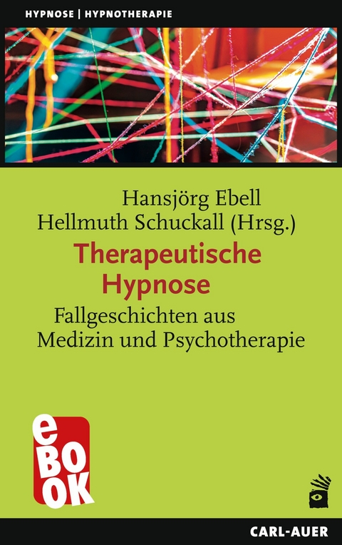 Therapeutische Hypnose -  Hansjörg Ebell,  Hellmuth Schuckall