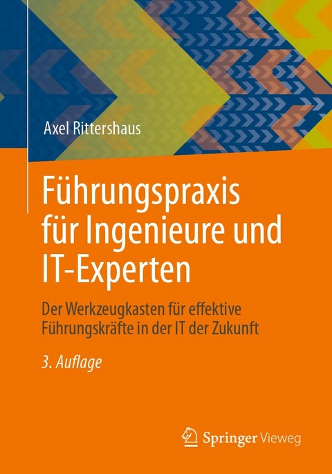 Führungspraxis für Ingenieure und IT-Experten -  Axel Rittershaus