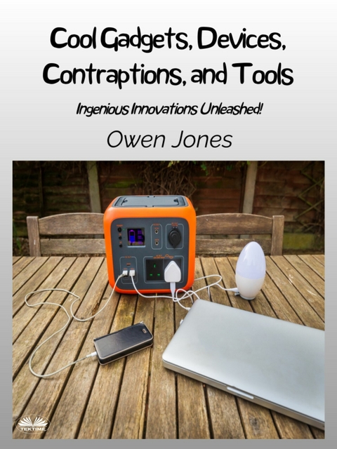 Cool Gadgets, Devices, Contraptions, And Tools -  Owen Jones