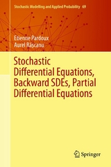 Stochastic Differential Equations, Backward SDEs, Partial Differential Equations -  Etienne Pardoux,  Aurel Rӑşcanu
