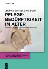Pflegebedürftigkeit im Alter -  Andreas Büscher,  Lena Dorin