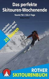 Das perfekte Skitouren-Wochenende - Michael Pröttel