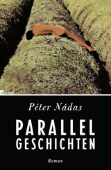 Parallelgeschichten - Péter Nádas