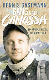 Gang nach Canossa - Dennis Gastmann