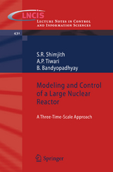 Modeling and Control of a Large Nuclear Reactor - S R Shimjith, A P Tiwari, B Bandyopadhyay