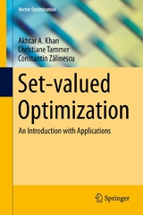 Set-valued Optimization -  Akhtar A. Khan,  Christiane Tammer,  Constantin Zălinescu
