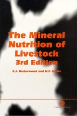 The Mineral Nutrition of Livestock - Underwood (deceased), Eric; Suttle, Neville