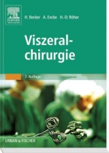Viszeralchirurgie - Becker, Heinz; Encke, Albrecht; Röher, Hans-Dietrich