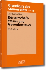 Körperschaftsteuer und Gewerbesteuer - Zenthöfer, Wolfgang; Alber, Matthias