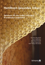 Handbuch gesundes Imkern - Karsten Münstedt, Sven Hoffmann, Gerhard Schmidt, Erhard Sauerbier, Karl Philipp Münstedt