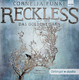 Reckless. Das goldene Garn (11 CD) - Cornelia Funke, Lionel Wigram
