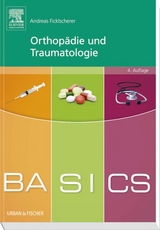 BASICS Orthopädie und Traumatologie - Ficklscherer, Andreas