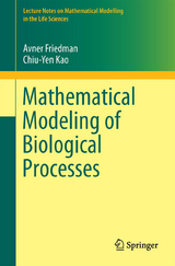 Mathematical Modeling of Biological Processes - Avner Friedman, Chiu-Yen Kao