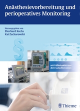 Anästhesievorbereitung und perioperatives Monitoring - Eberhard Kochs, Kai Zacharowski