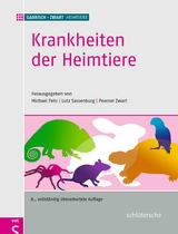 Krankheiten der Heimtiere - Gabrisch, Karl; Fehr, Prof. Dr. Michael; Sassenburg, Dr. Lutz; Zwart, Prof. Dr. Peernel