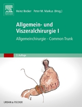 Allgemein- und Viszeralchirurgie I Allgemeinchirurgie - Common Trunk - Becker, Heinz; Markus, Peter M