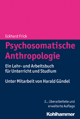Psychosomatische Anthropologie - Frick, Eckhard