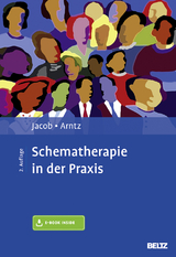 Schematherapie in der Praxis - Jacob, Gitta; Arntz, Arnoud