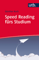 ›Speed Reading fürs Studium‹ von Günther Koch