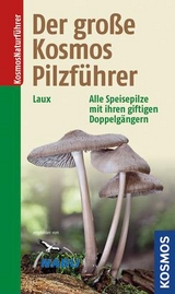 Der große Kosmos Pilzführer - Laux, Hans E.