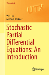 Stochastic Partial Differential Equations: An Introduction - Wei Liu, Michael Röckner