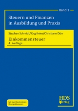 Steuern und Finanzen in Ausbildung und Praxis / Einkommensteuer - Stephan Schmidt, Jörg-Thomas Knies, Christiane Dürr