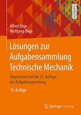Lösungen zur Aufgabensammlung Technische Mechanik - Alfred Böge, Wolfgang Böge