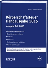 Körperschaftsteuer Handausgabe 2015 Ausgabe Juli 2016 - Huhn, Birgit; Karthaus, Volker; Wenzel, Kathrin
