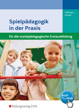 Spielpädagogik in der Praxis - Susanne Hoffmann, Annette Kessler