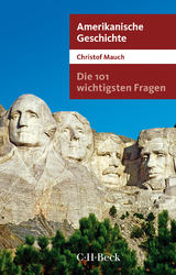 Die 101 wichtigsten Fragen - Amerikanische Geschichte - Christof Mauch