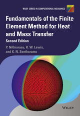 Fundamentals of the Finite Element Method for Heat and Mass Transfer -  Roland W. Lewis,  Perumal Nithiarasu,  Kankanhalli N. Seetharamu