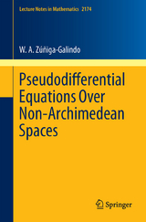 Pseudodifferential Equations Over Non-Archimedean Spaces - W. A. Zúñiga-Galindo