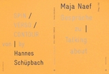 Gespräche zu / Talking about SPIN / VERSO / CONTOUR - Hannes Schüpbach