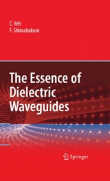 Essence of Dielectric Waveguides -  F. Shimabukuro,  C. Yeh