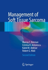 Management of Soft Tissue Sarcoma - Murray F. Brennan, Cristina R. Antonescu, Kaled M. Alektiar, Robert G. Maki