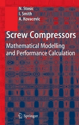 Screw Compressors -  Nikola Stosic,  Ian Smith,  Ahmed Kovacevic