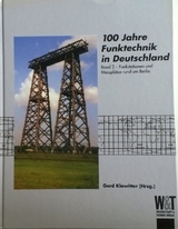 100 Jahre Funktechnik in Deutschland - Joachim Berndt, Klaus Herold, Gerd Klawitter