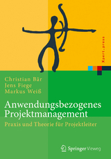 Anwendungsbezogenes Projektmanagement - Christian Bär, Jens Fiege, Markus Weiß