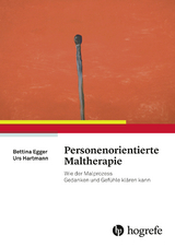 Personenorientierte Maltherapie - Bettina Egger, Urs Hartmann