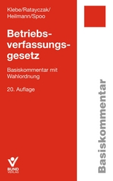 Betriebsverfassungsgesetz - Klebe, Thomas; Ratayczak, Jürgen; Heilmann, Micha; Spoo, Sibylle