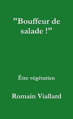 "Bouffeur De Salade !" - Romain Viallard