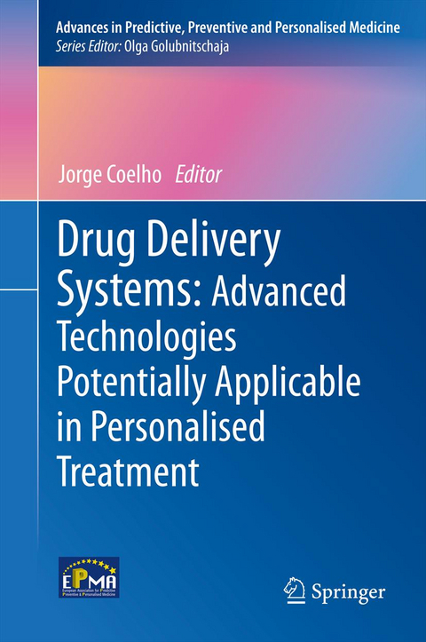 Drug Delivery Systems: Advanced Technologies Potentially Applicable in Personalised Treatment - 