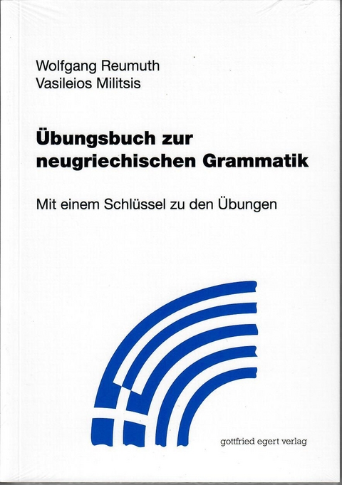 Übungsbuch zur neugriechischen Grammatik - Wolfgang Reumuth, Militsis Vasileios