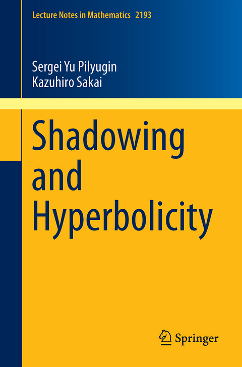 Shadowing and Hyperbolicity - Sergei Yu Pilyugin, Kazuhiro Sakai