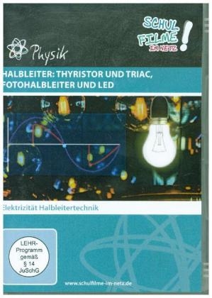 Halbleiter: Thyristor und Triac, Fotohalbleiter und LED, 1 DVD