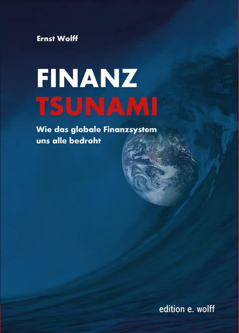 Finanz-Tsunami - Ernst Wolff