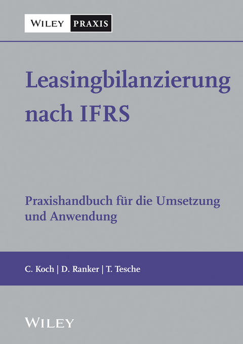 Leasingbilanzierung nach IFRS - Christian Koch, Daniel Ranker, Thomas Tesche