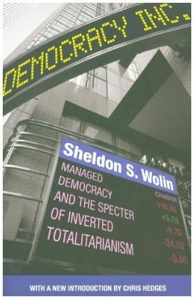 Democracy Incorporated - Sheldon S. Wolin